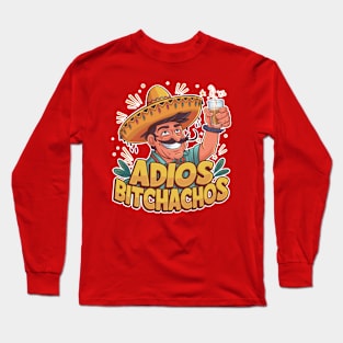 Adios bitchachos - cinco de mayo Long Sleeve T-Shirt